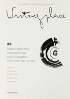 Writingplace Journal for Architecture and Literature 6: Meaningfulness, Appropriation and Integration in/of City Narratives 9462086532 Book Cover