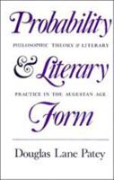 Probability and Literary Form: Philosophic Theory and Literary Practice in the Augustan Age 0521254566 Book Cover