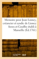 Memoire a Consulter, Et Consultation, Pour Jean Lioncy, Créancier 2329869525 Book Cover
