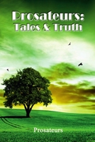 Prosateurs: Tales & Truth 1387678841 Book Cover