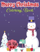 Merry Christmas Coloring Book: for kids and toodlers;50 Christmas Pages 8.5''/11'' to Color Including Santa, Christmas Trees, Reindeer, SnowmanFun Easy and Relaxing Pages Gifts for Boys Girls Kids B08NQHB5HV Book Cover