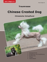 Traumrasse Chinese Crested Dog: Chinesischer Schopfhund (German Edition) 3759769705 Book Cover