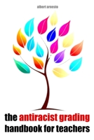 The Antiracist Grading Handbook for Teachers B0CFCZBXTX Book Cover