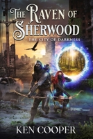 The Raven of Sherwood: The City of Darkness B08HTBB5QL Book Cover