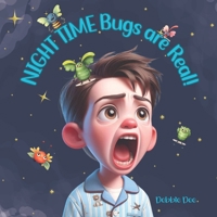 Night Time Bugs are Real! B0CVVN3YPW Book Cover