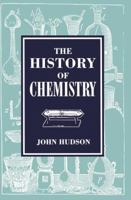 A History of Chemistry: From earliest times to the present day 0412036517 Book Cover