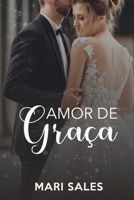 Amor de Graça (Portuguese Edition) 1674155573 Book Cover