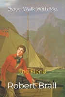 Byron Walk With Me: The Fiend B093B7SYYH Book Cover