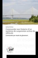 Commande non linéaire d’un système de suspension active de véhicule: Commande par mode de glissement (Omn.Pres.Franc.) 3841636284 Book Cover