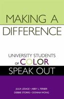 Making a Difference: University Students of Color Speak Out 0742500802 Book Cover