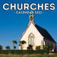 Churches Calendar 2021: 16-Month Calendar, Cute Gift Idea For Catholics, Women & Men B096LYPD1Q Book Cover