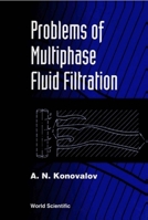 Problems of Multiphase Fluid Filtration 9810217358 Book Cover
