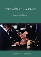 Strangers on a Train: A Queer Film Classic 1551524821 Book Cover