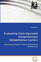 Evaluating State-Operated Comprehensive Rehabilitation Centers 363907095X Book Cover