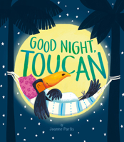 Good Night, Toucan! 1680102583 Book Cover