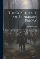The Chartulary of Brinkburn Priory 1021698881 Book Cover