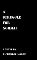 A Struggle for Normal 1438901585 Book Cover