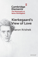 Kierkegaard's View of Love (Elements in the Philosophy of S?ren Kierkegaard) 1009590006 Book Cover