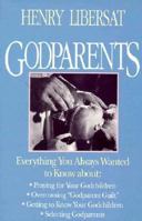 Godparents: A Practical Guide for Parents and Godparents 089283708X Book Cover