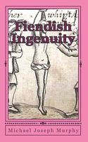 Fiendish Ingenuity: An Illustrated History of Torture Throughout the Ages 1453833714 Book Cover