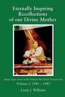 Eternally Inspiring Recollections of Our Divine Mother, Volume 2: 1981-1983 0957376952 Book Cover