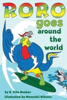 Roro goes around the world: How a little parrot makes his dream come true (and asked me that I dare you to go and do it too) 099793199X Book Cover