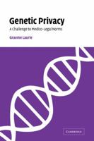 Genetic Privacy: A Challenge to Medico-Legal Norms 0521047129 Book Cover