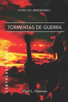 Tormentas de Guerra: Acero del Mercenario I (Spanish Edition) B0D7MCPR6P Book Cover