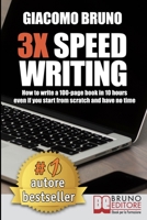 3X Speed Writing: How to write a 100-page book in 10 hours even if you start from scratch and have no time 8861748082 Book Cover