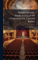 Shakespeare. Dargestellt in Vorträgen, Erster Band 102481095X Book Cover