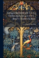 Anmaerkninger Til Q. Horatius Flaccus's ... Brev I Første Bog: ... Tredie Og Fierde Brev I Første Bog, Volumes 3-4 117979284X Book Cover