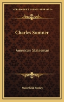 Charles Sumner (American statesmen) 102269698X Book Cover