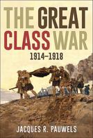 The Great Class War, 1914-1918 1459411056 Book Cover