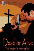 Dead or Alive: The Reaper's Redemption 1522019561 Book Cover