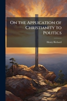 On the Application of Christianity to Politics 1149664444 Book Cover