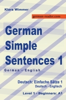 German Simple Sentences 1, German/English, Level 1 - Beginners: A1 (Textbook) B0BYNG3V7T Book Cover