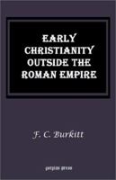 Early Christianity Outside the Roman Empire: Lectures on Aphrahat, Bardaisan and Judas Thomas 3337038271 Book Cover