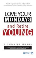 Love Your Mondays and Retire Young 8132113411 Book Cover