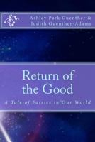 Return of the Good: A Story of Fairies in Our World 1986691659 Book Cover