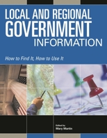 Local and Regional Government Information (How to Find It, How to Use It) 1573564125 Book Cover
