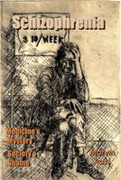 Schizophrenia: Medicine's Mystery - Society's Shame 0981003702 Book Cover