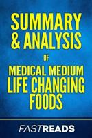 Summary & Analysis of Medical Medium Life Changing Foods: With Key Takeaways 1976409462 Book Cover