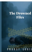 The Drowned Files B0FB34ZS5Y Book Cover