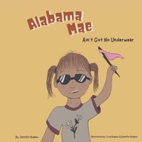 Alabama Mae Ain't Got No Underwear B09VWMJ6GN Book Cover