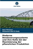 Moderne Bewässerungssysteme und ihre Rolle bei der Maximierung der pflanzlichen Produktion (German Edition) 6207970020 Book Cover