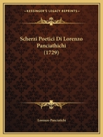 Scherzi Poetici Di Lorenzo Panciathichi (1729) 116574757X Book Cover