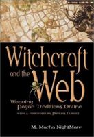 Witchcraft and the Web:  Weaving Pagan Traditions Online 1550224662 Book Cover