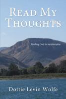 Read My Thoughts: Finding GOD in my everyday 1595558969 Book Cover