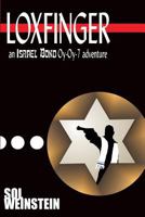 Loxfinger: a Thrilling Adventure of Hebrew Secret Agent Oy-Oy-7 Israel Bond B0007EAG30 Book Cover