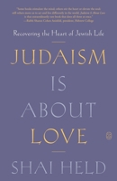 Judaism Is About Love: Recovering the Heart of Jewish Life 0374192448 Book Cover